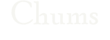 Chums